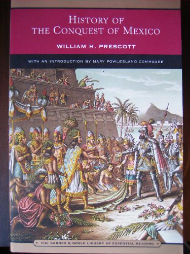 Stock image for History of the Conquest of Mexico (Barnes & Noble Library of Essential Reading) for sale by Half Price Books Inc.