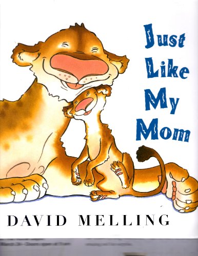 9781435114173: Just Like My Mom [Hardcover] by David Melling