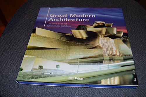 Stock image for Great Modern Architecture: The World's Most Spectacular Buildings for sale by Better World Books
