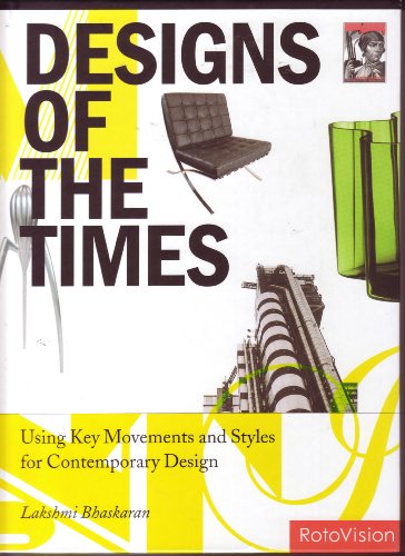Beispielbild fr Designs of the Times - Using Key Movements and Styles for Contempoary Design zum Verkauf von Better World Books