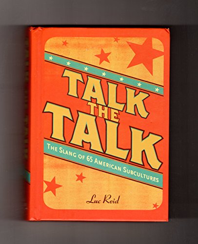 Stock image for Talk the Talk: The Slang of 65 American Subcultures for sale by Better World Books