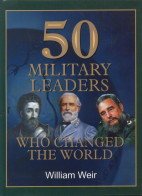 Stock image for 50 Military Leaders Who Changed the World for sale by Better World Books: West