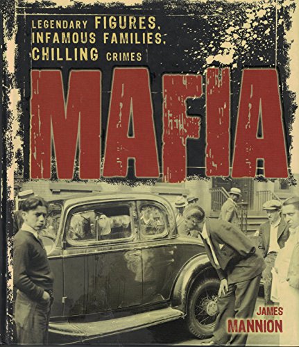 Beispielbild fr Mafia - Legendary Figures - Infamous Families - Chilling Crimes zum Verkauf von Wonder Book