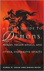 Beispielbild fr A Field Guide to Demons, Fairies, Fallen Angels, and Other Subversive Spirits zum Verkauf von Goodwill