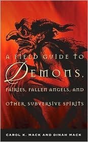 Stock image for A Field Guide to Demons, Fairies, Fallen Angels, and Other Subversive Spirits for sale by Half Price Books Inc.