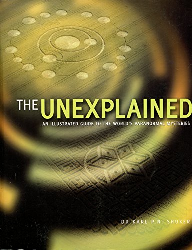 Stock image for The Unexplained : An Illustrated Guide to the World's Paranormal Mysteries for sale by Better World Books