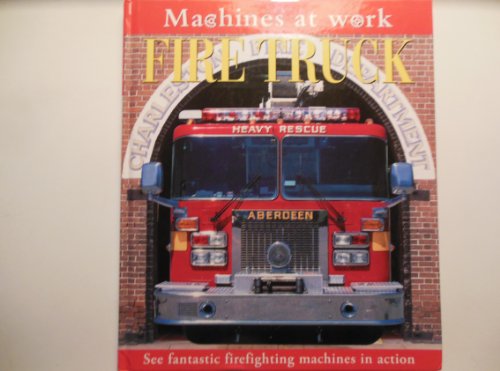 Stock image for Fire Truck (Machines at Work) for sale by Better World Books