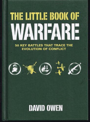 9781435115668: The Little Book Of Warfare; 50 Key Battles That Trace The Evolution Of Conflict