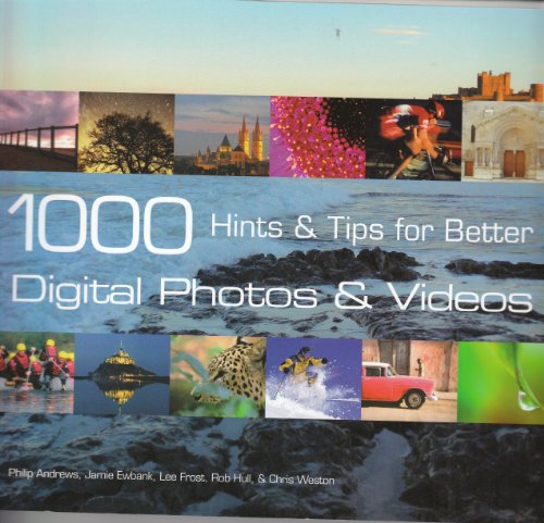 Stock image for 1000 Hints and Tips for Better Digital Photos and Videos for sale by Better World Books: West