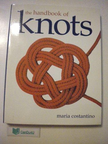 9781435116368: The Handbook of Knots [Hardcover] by Maria Costantino