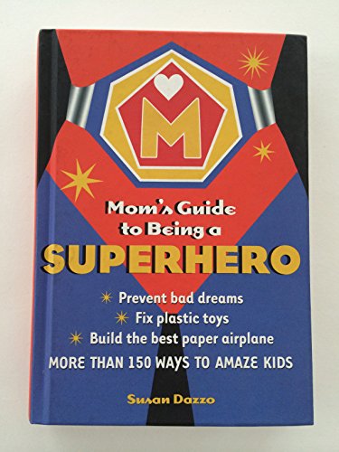 Stock image for Mom's Guide to Being a Superhero for sale by ThriftBooks-Atlanta