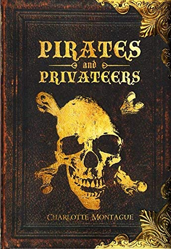Stock image for Pirates and Privateers [Hardcover] Charlotte Montague for sale by Orphans Treasure Box