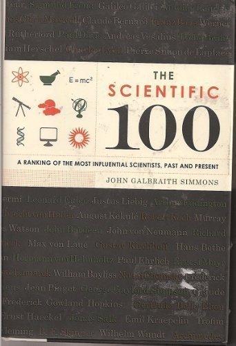 Imagen de archivo de The Scientific 100; a Ranking of the Most Influential Scientists, Past and Present a la venta por Better World Books