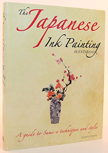 Beispielbild fr The Japanese Ink Painting Handbook: A Guide to Sumi-e Techniques and Styles zum Verkauf von Wonder Book