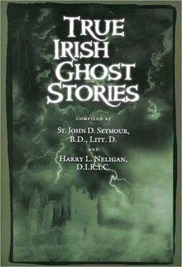 Stock image for True Irish Ghost Stories. for sale by Wonder Book