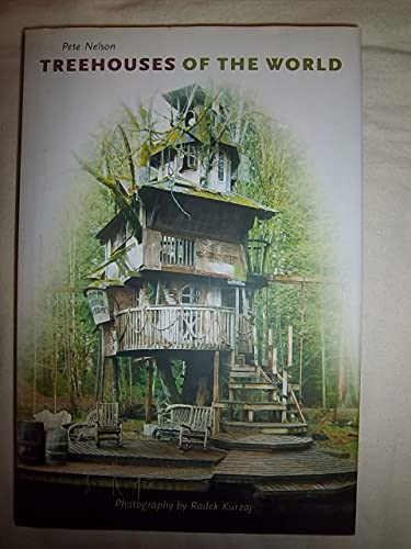 9781435117976: Treehouses of the World [Hardcover] by Pete Nelson, Radek Kurzaj