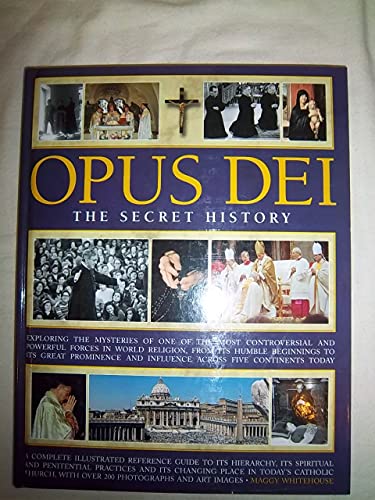 Stock image for Opus Dei: The Secret History: Exploring the Mysteries of One of the Most Controversial and Powreful Forces in World Religion. for sale by Wonder Book