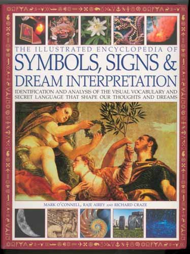 Beispielbild fr The Illustrated Encyclopedia of Symbols, Signs and Dream Interpretation : Identification and Analysis of the Visual Vocabulary and Secret Language That Shape Our Thoughts and Dreams zum Verkauf von Better World Books