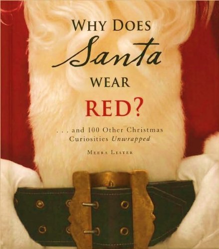 Beispielbild fr Why Does Santa Wear Red? .and 100 Other Christmas Curiosities Unwrapped zum Verkauf von SecondSale