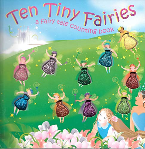 Imagen de archivo de Ten Tiny Fairies: A Fairy Tale Counting Book a la venta por Wonder Book