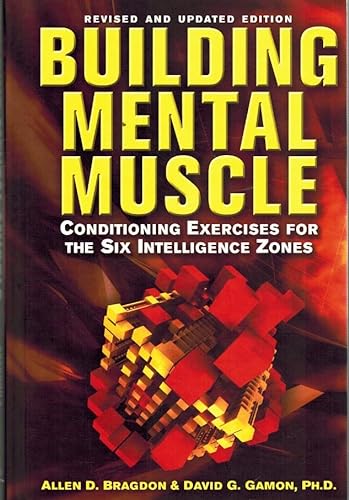 9781435119659: Building Mental Muscle: Conditioning Exercises for the Six Intelligence Zones by Allen D. Bragdon, David G. Gamon, Ph.D. (2010) Hardcover