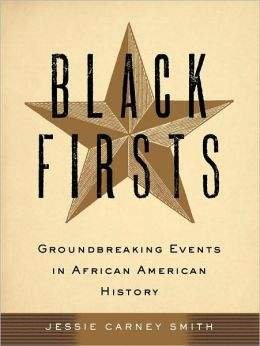 Stock image for Black Firsts: Groundbreaking Events in African American History for sale by Wonder Book