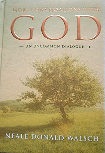 Beispielbild fr More Conversations With God - An Uncommon Dialogue - Living In The World With Honesty, Courage And Love zum Verkauf von Better World Books