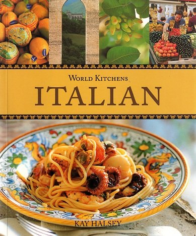 World Kitchens Italian (9781435119765) by Kay Halsey