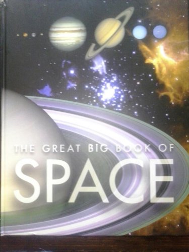 Stock image for The Great Big Book of Space for sale by Better World Books