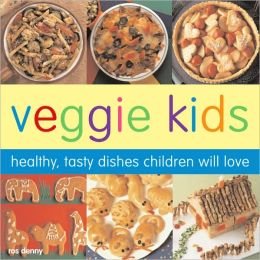 9781435120624: Veggie Kids: Healthy, Tasty Dishes Children will Love [Paperback] by Roz Denny
