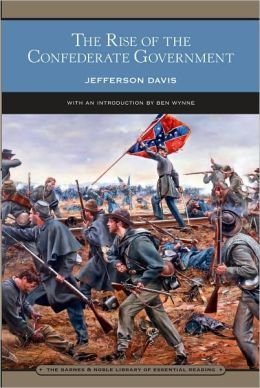 Beispielbild fr The Rise of the Confederate Government (The Barnes and Noble Library of Essential Reading) zum Verkauf von Wonder Book