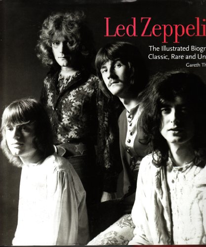 9781435120723: Led Zeppelin : The Illustrated Biography Classic, Rare, Unseen by Gareth Thomas (2009-08-02)