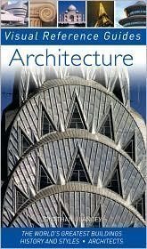 Beispielbild fr Architecture: The World's Greatest Buildings; History and Styles; Architects (Visual Reference Guide zum Verkauf von Jenson Books Inc