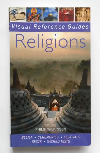 Imagen de archivo de Religions: Belief, Ceremonies, Festivals, Sects, Sacred Texts (Visual Reference Guides) a la venta por SecondSale