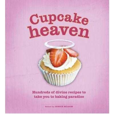 Stock image for Cupcake Heaven: Hundreds of Divine Recipes to Take You to Baking Paradise for sale by Better World Books