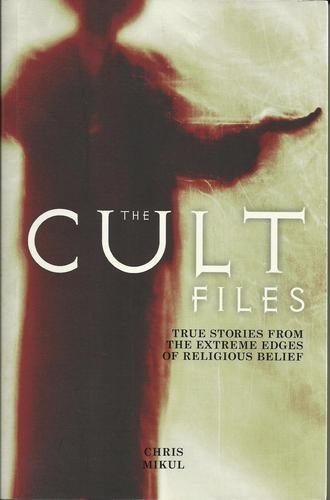 Stock image for Cult Files - True Stories From The Extreme Edges Of Religious Belief for sale by ZBK Books