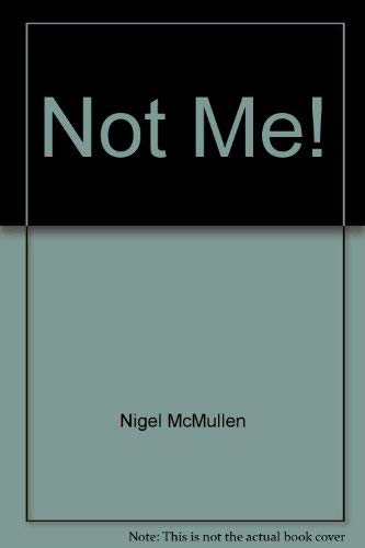 Imagen de archivo de Not Me! a la venta por Better World Books: West
