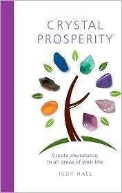 Beispielbild fr Crystal Prosperity: Create Abundance in All Areas of Your Life zum Verkauf von Books From California