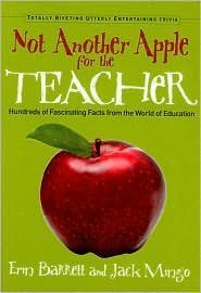 9781435124028: Not Another Apple for the Teacher: Hundreds of Fascinating Facts From the World of Education
