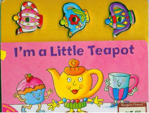 Stock image for I'm a Little Teapot: Moving Nursery Rhymes: With fun moving pieces for sale by ThriftBooks-Dallas