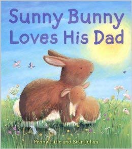 Stock image for Sunny Bunny Loves His Dad for sale by Better World Books