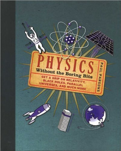 Stock image for Physics: Without the Boring Bits for sale by Goodwill Books