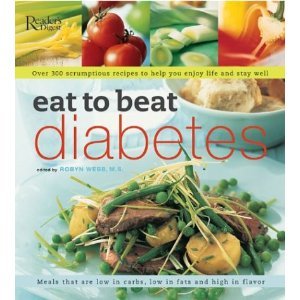 Beispielbild fr Eat to Beat Diabetes, Over 300 Scrumptious Recipes to Help You Enjoy Life and Stay Well zum Verkauf von Wonder Book