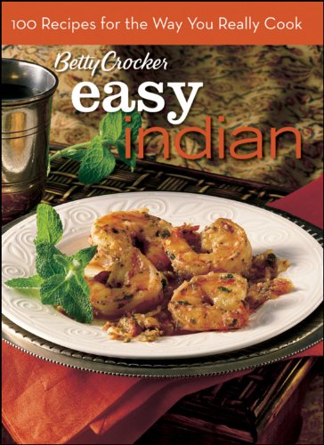 Imagen de archivo de Betty Crocker Indian Title, BN Edition: 100 Recipes for the Way You Really Cook a la venta por Ergodebooks