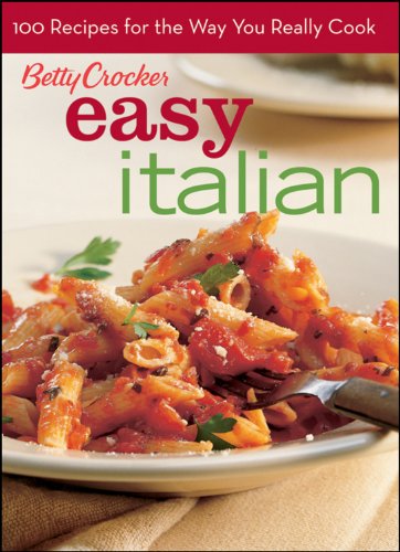 Beispielbild fr Betty Crocker Italian Title, BN Edition: 100 Recipes for the Way You Really Cook zum Verkauf von Wonder Book