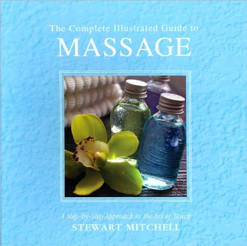 Beispielbild fr The Complete Illustrated Guide to Massage zum Verkauf von SecondSale