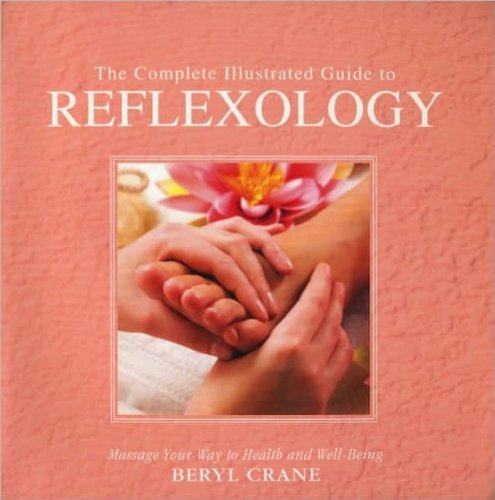Beispielbild fr The Complete Illustrated Guide to Reflexology : Massage Your Way to Health and Well-Being zum Verkauf von Better World Books
