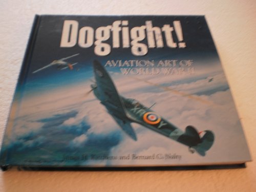 Stock image for Dogfight! Aviation Art of World War II for sale by Wonder Book