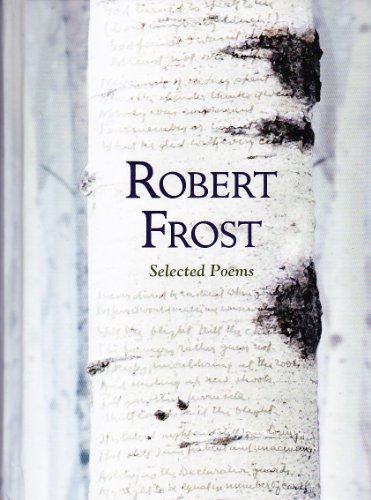 Beispielbild fr Robert Frost: Selected Poems (Featuring the Full Contents of Robert Frost's First Three Volumes of Poetry) zum Verkauf von Jenson Books Inc