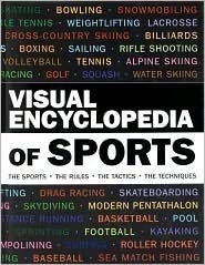 Beispielbild fr Visual Encyclopedia of Sports : The Sports, the Rules, the Tactics, the Techniques zum Verkauf von Robinson Street Books, IOBA